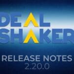 Dealshaker 2.20.0のリリースが間近に迫っています – 新機能と改善点