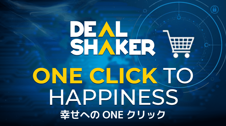 ショッピングカートのアイコンとテキストが入ったDealShakerのデジタル広告：ONE CLICK TO HAPPINESS（幸せへのワンクリック）」のテキストと日本語訳。.