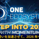 2026年を迎えて：確かな勢いを保ち、ONE ECOSYSTEMという“ひとつのエコシステム”で新たな機会をつかむ