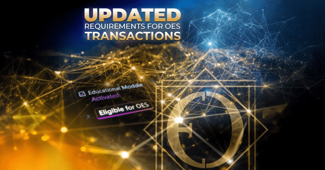 金色のネットワーク・ライン、円形のエンブレム、「UPDATED REQUIREMENTS FOR OES TRANSACTIONS(OESトランザクションの要件更新)」と書かれたテキストのグラフィック。教育モジュールが有効化され、OESの対象となりました。OneEcosystem教育モジュールの統合が特徴。.